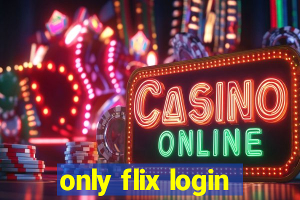 only flix login